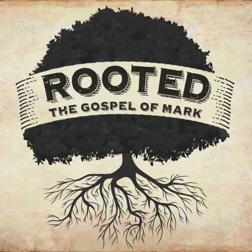 Rooted The Gospel of Mark March 2019 sermons at West Hills Church